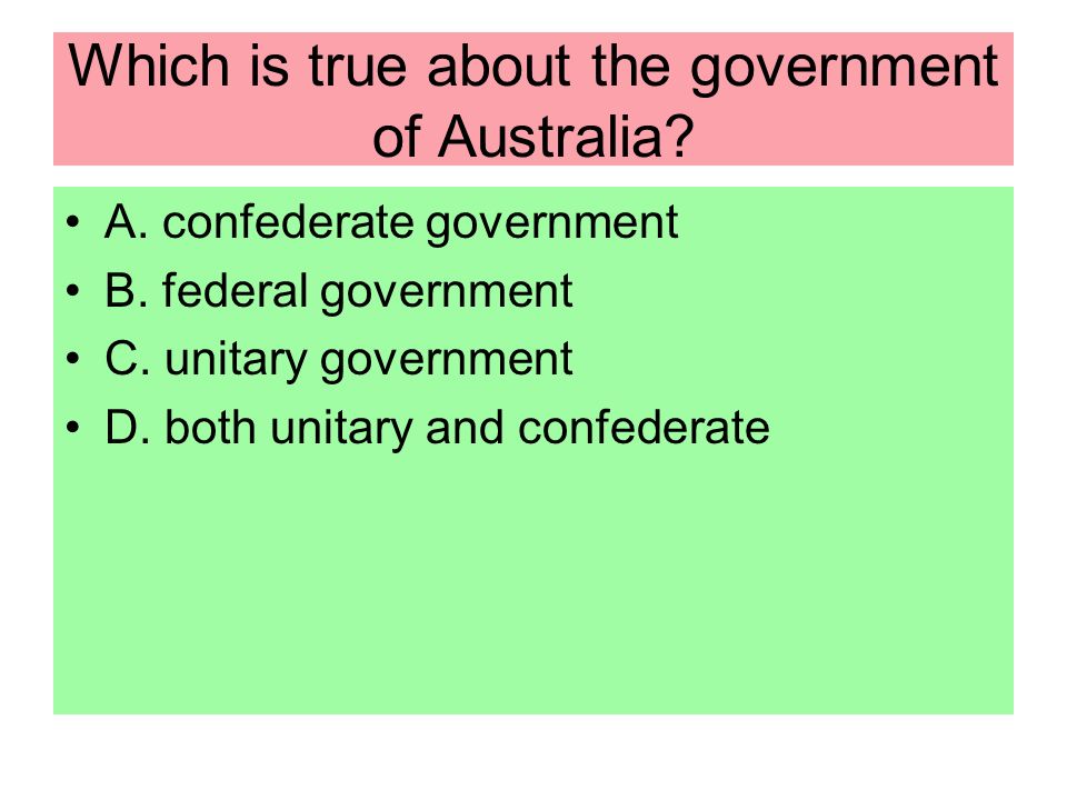 Which is true about the government of Australia
