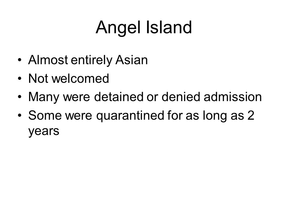 Angel Island Almost entirely Asian Not welcomed