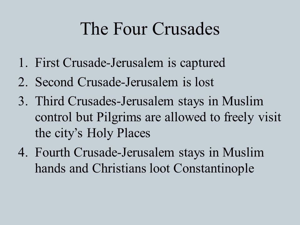 The Four Crusades First Crusade-Jerusalem is captured