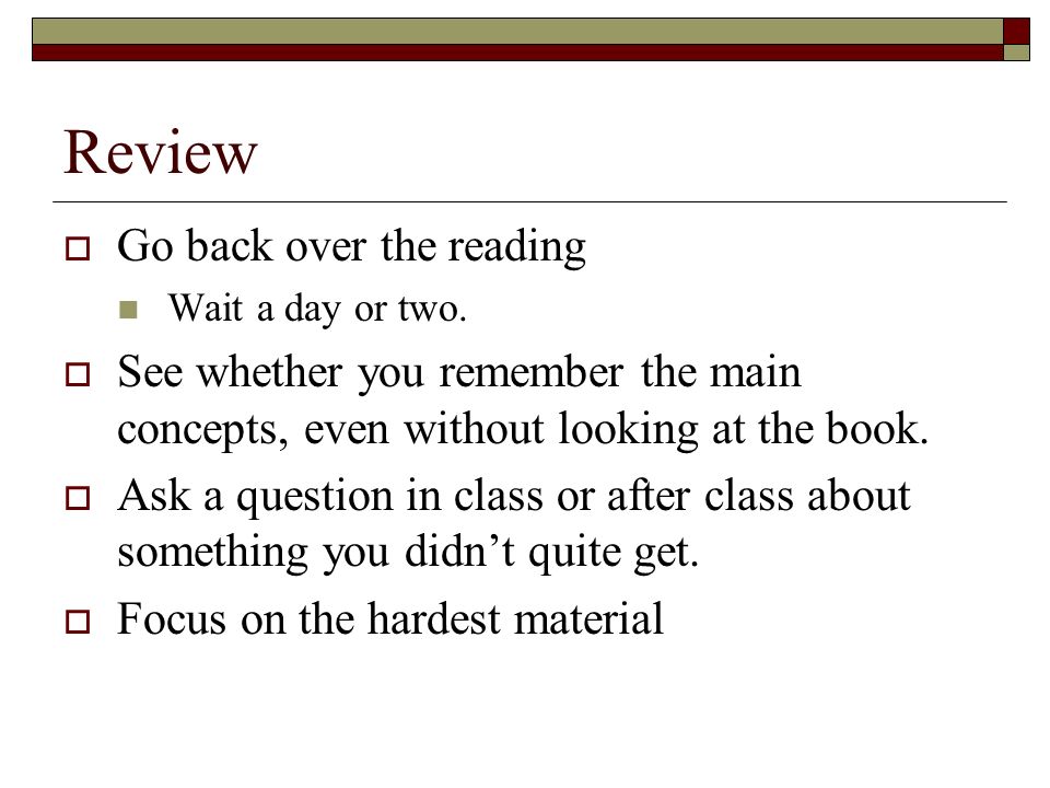 Review Go back over the reading