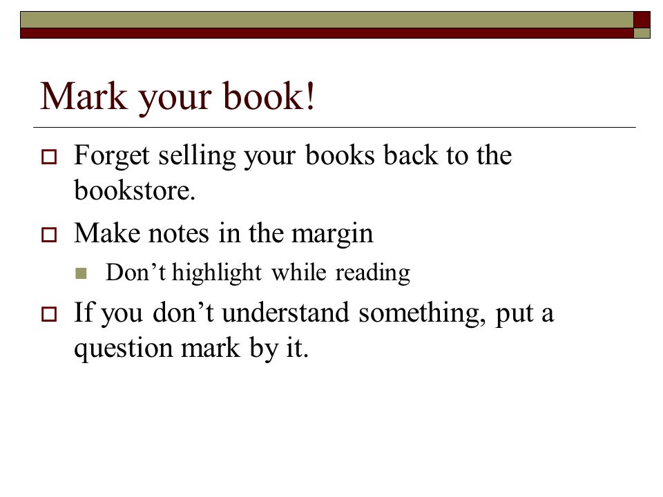 Mark your book! Forget selling your books back to the bookstore.