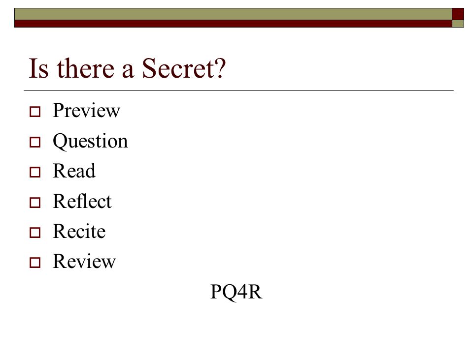 Is there a Secret Preview Question Read Reflect Recite Review PQ4R