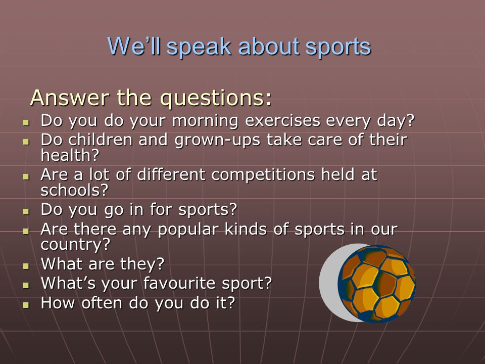 I go in for sports. Вопросы about Sports. About Sport тема. Topic Sport 5 класс. Kinds of Sport.