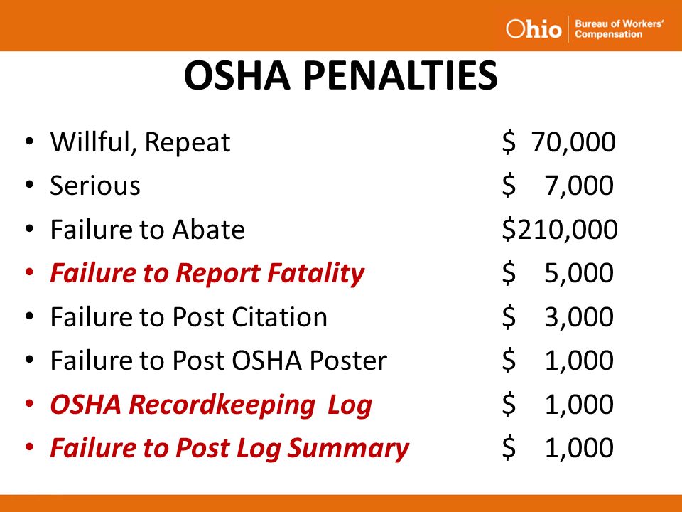 OSHA PENALTIES Willful, Repeat $ 70,000 Serious $ 7,000