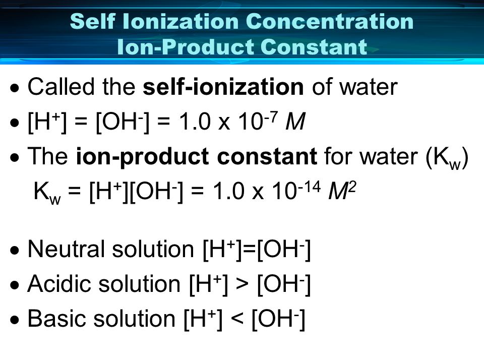 Self Ionization Concentration Ion-Product Constant