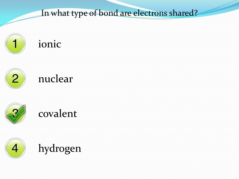 In what type of bond are electrons shared