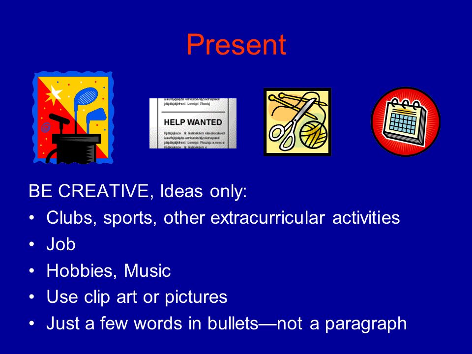 Present BE CREATIVE, Ideas only: