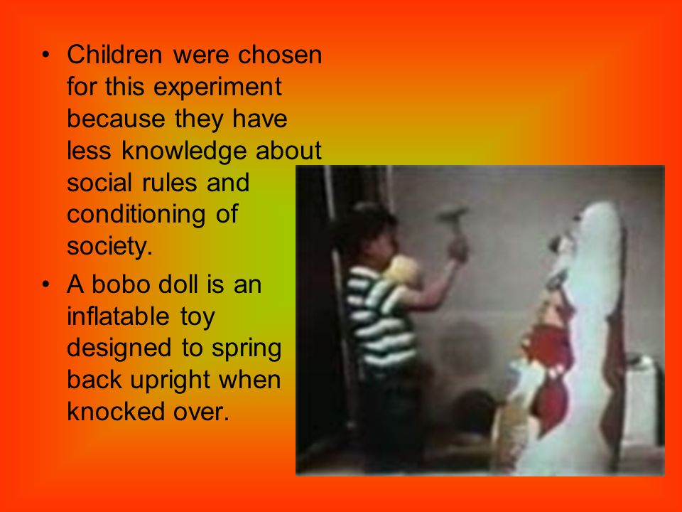 Children were chosen for this experiment because they have less knowledge about social rules and conditioning of society.