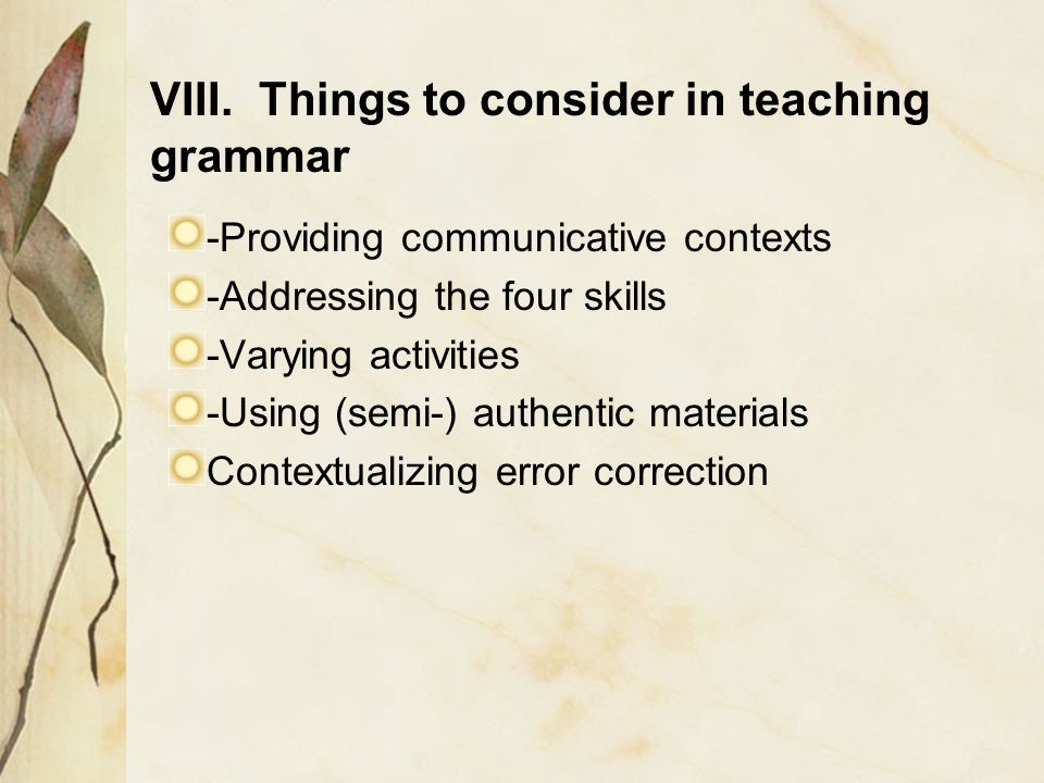 VIII. Things to consider in teaching grammar