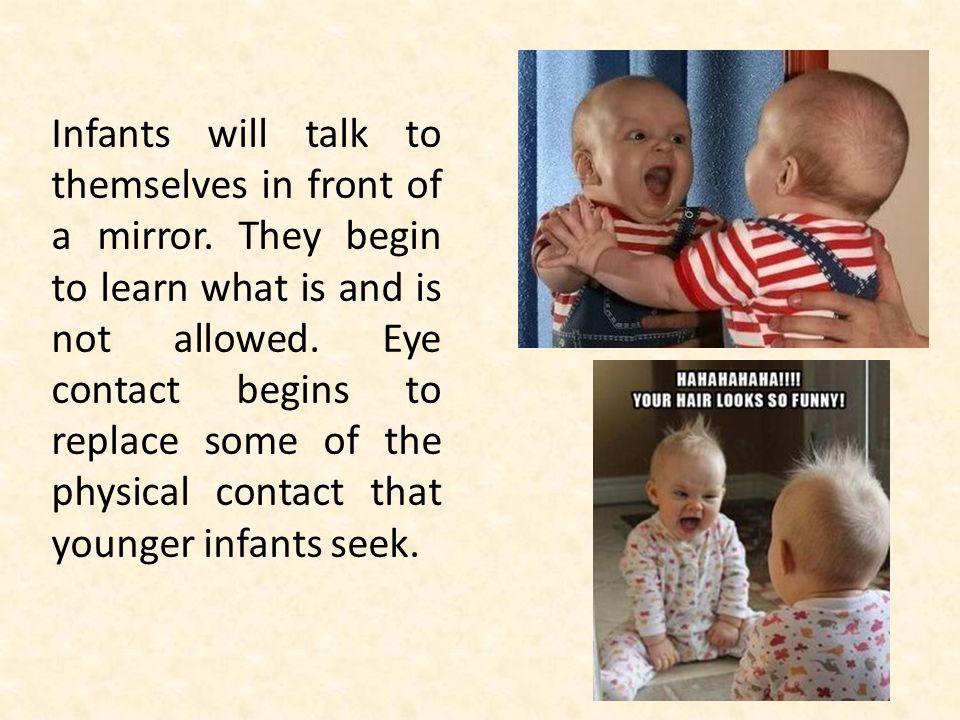 Infants will talk to themselves in front of a mirror