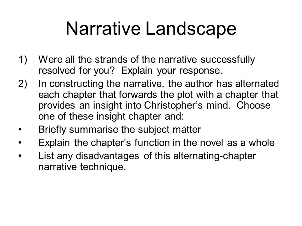 Narrative Landscape Were all the strands of the narrative successfully resolved for you Explain your response.