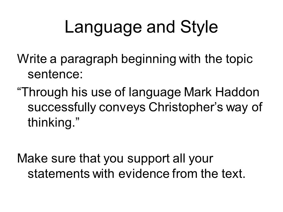 Language and Style Write a paragraph beginning with the topic sentence:
