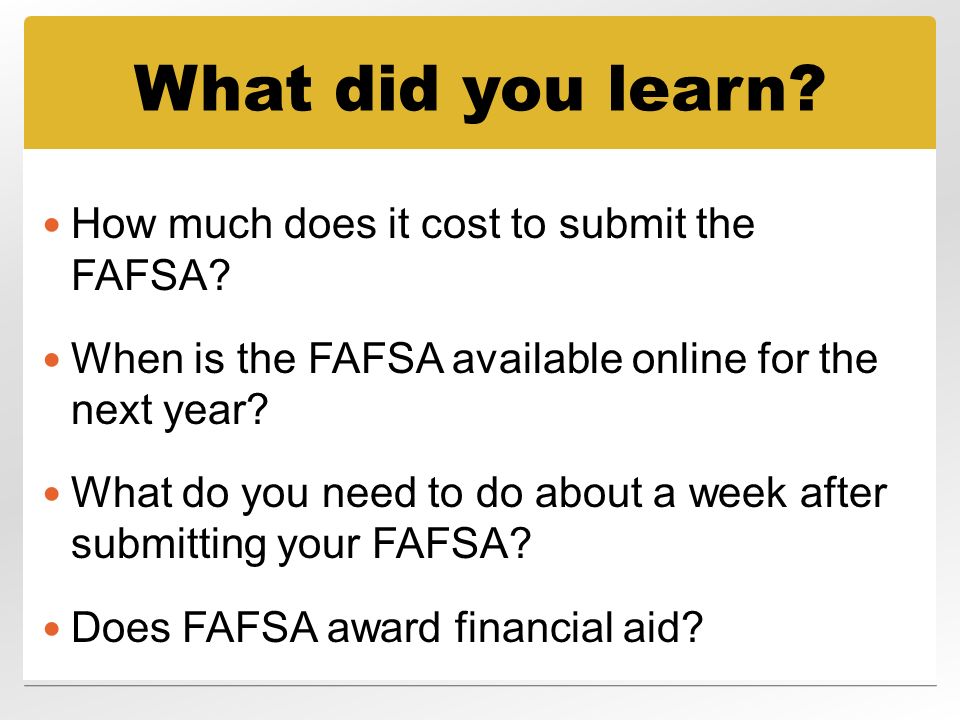 What did you learn How much does it cost to submit the FAFSA