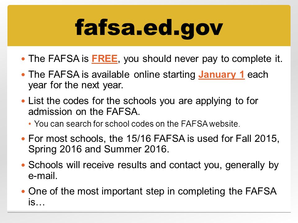 fafsa.ed.gov The FAFSA is FREE, you should never pay to complete it.