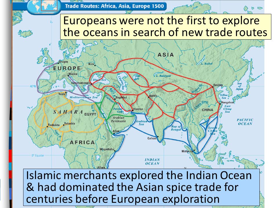 Europeans were not the first to explore the oceans in search of new trade routes