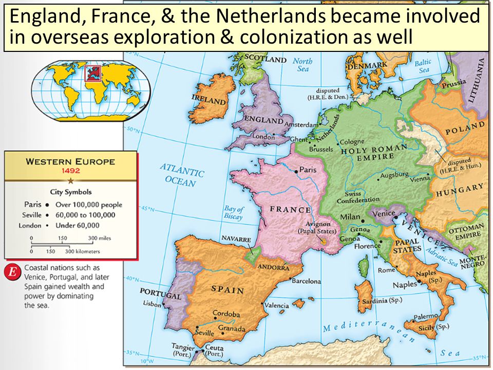 England, France, & the Netherlands became involved in overseas exploration & colonization as well