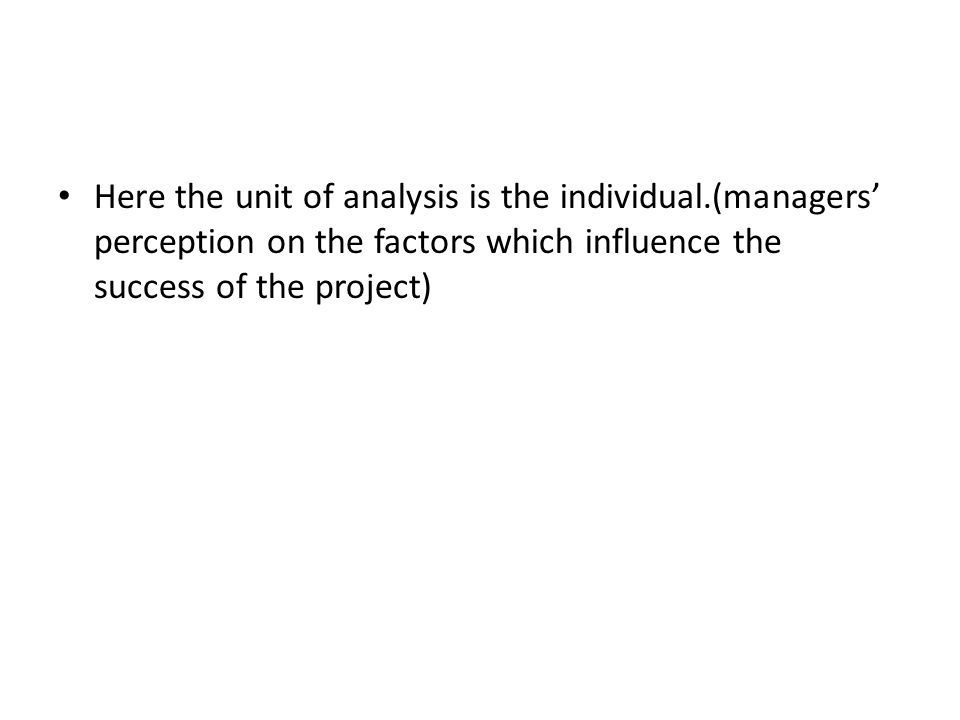 Here the unit of analysis is the individual