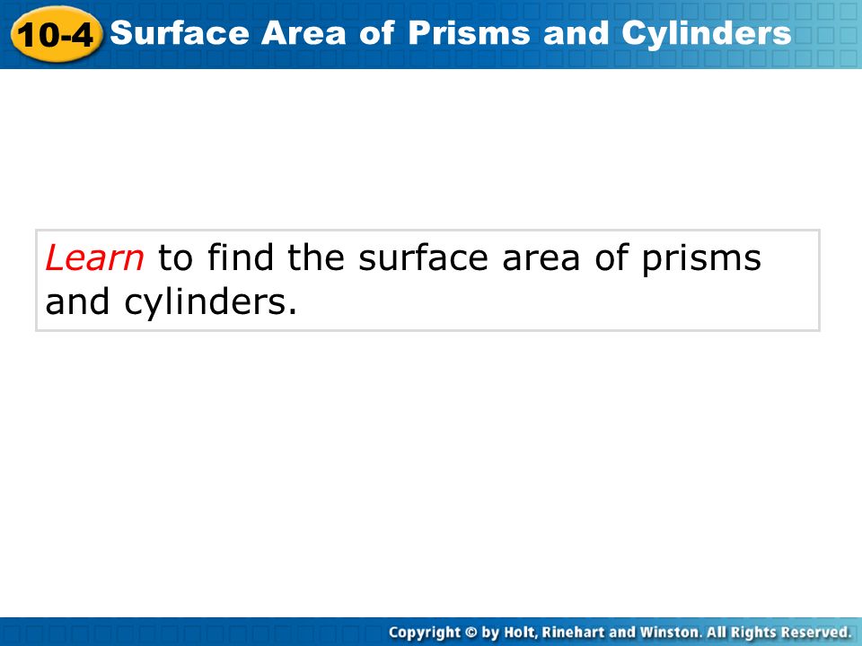 Learn to find the surface area of prisms and cylinders.