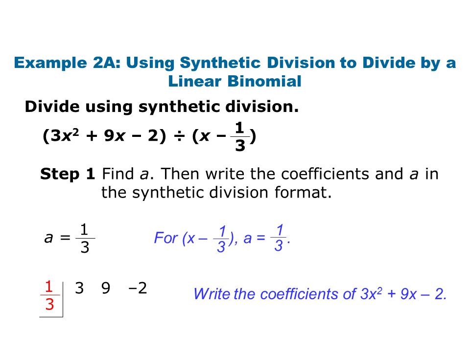 Example 2A: Using Synthetic Division to Divide by a Linear Binomial