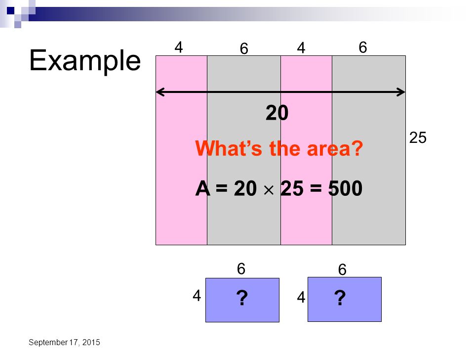 Example 20 What’s the area A = 20  25 =