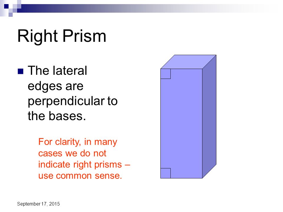 Right Prism The lateral edges are perpendicular to the bases.