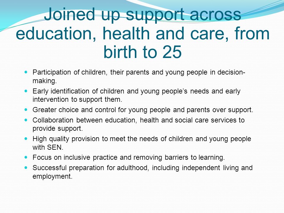 Joined up support across education, health and care, from birth to 25