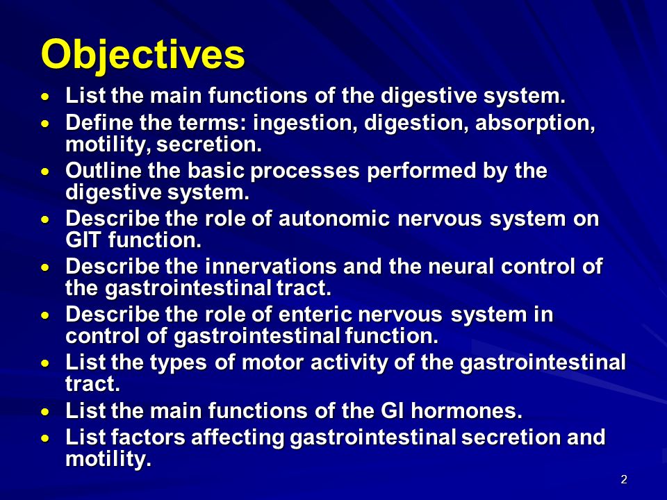 Objectives List the main functions of the digestive system.
