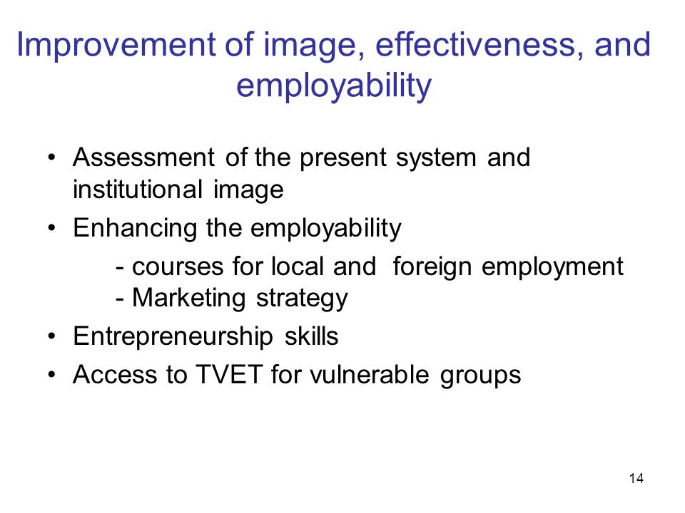 Improvement of image, effectiveness, and employability