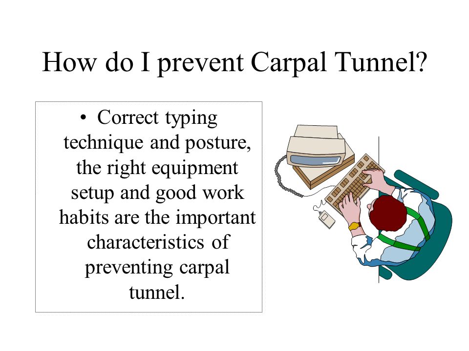 How do I prevent Carpal Tunnel