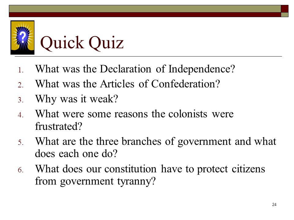 Quick Quiz What was the Declaration of Independence