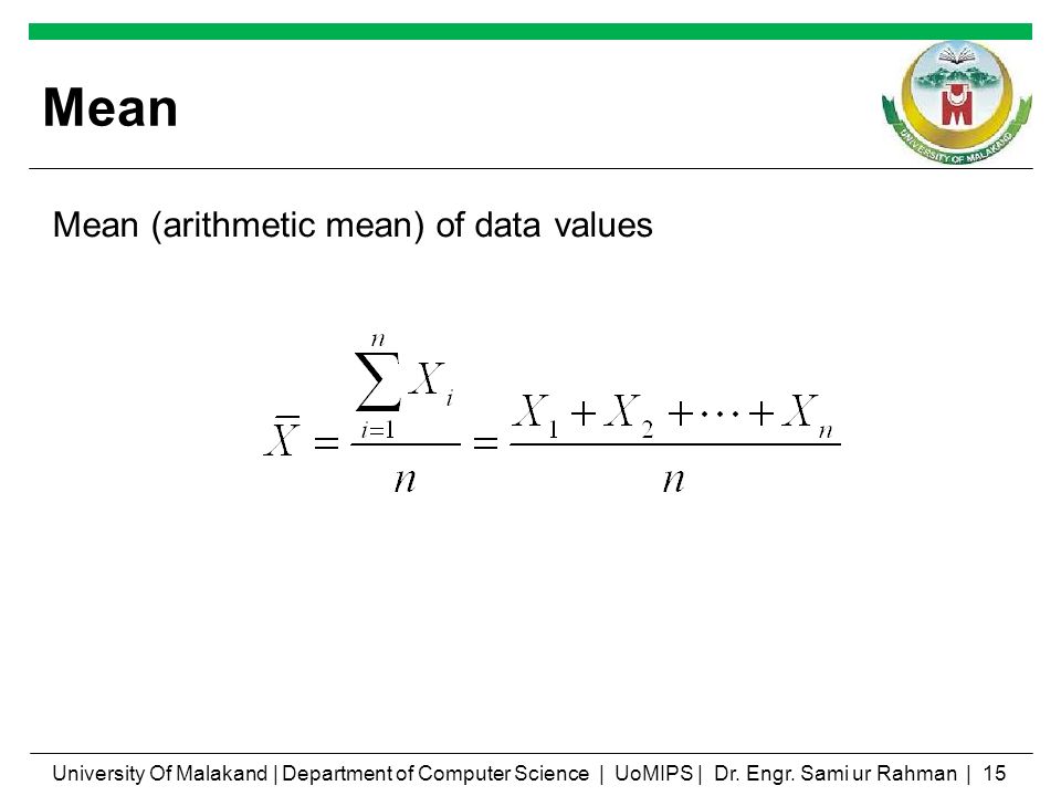 Mean Mean (arithmetic mean) of data values
