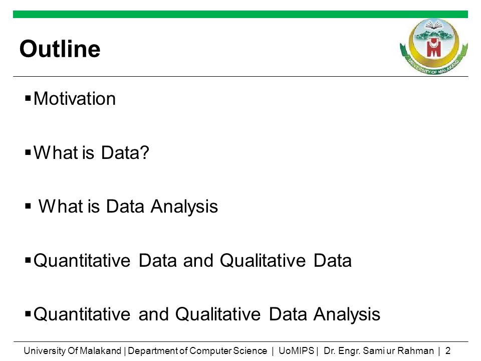 Outline Motivation What is Data What is Data Analysis
