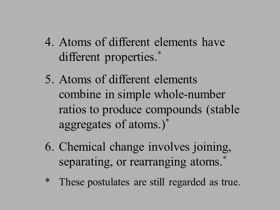 4. Atoms of different elements have different properties.*