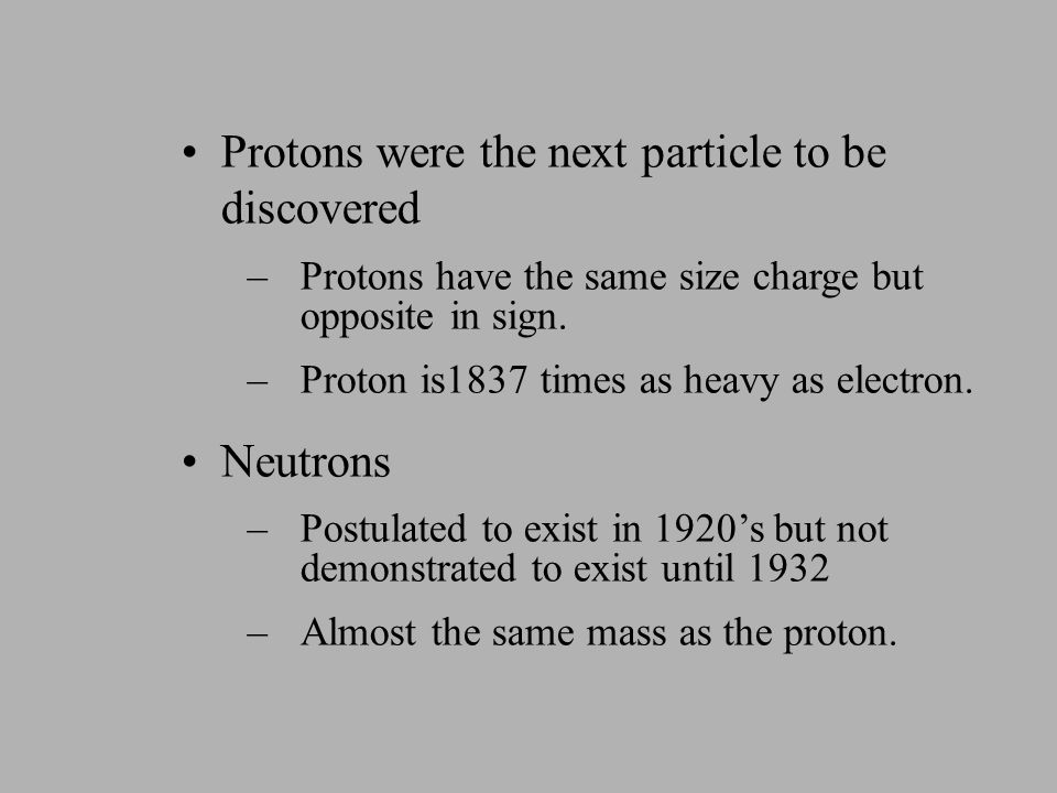2.3 Atomic Theory Protons were the next particle to be discovered