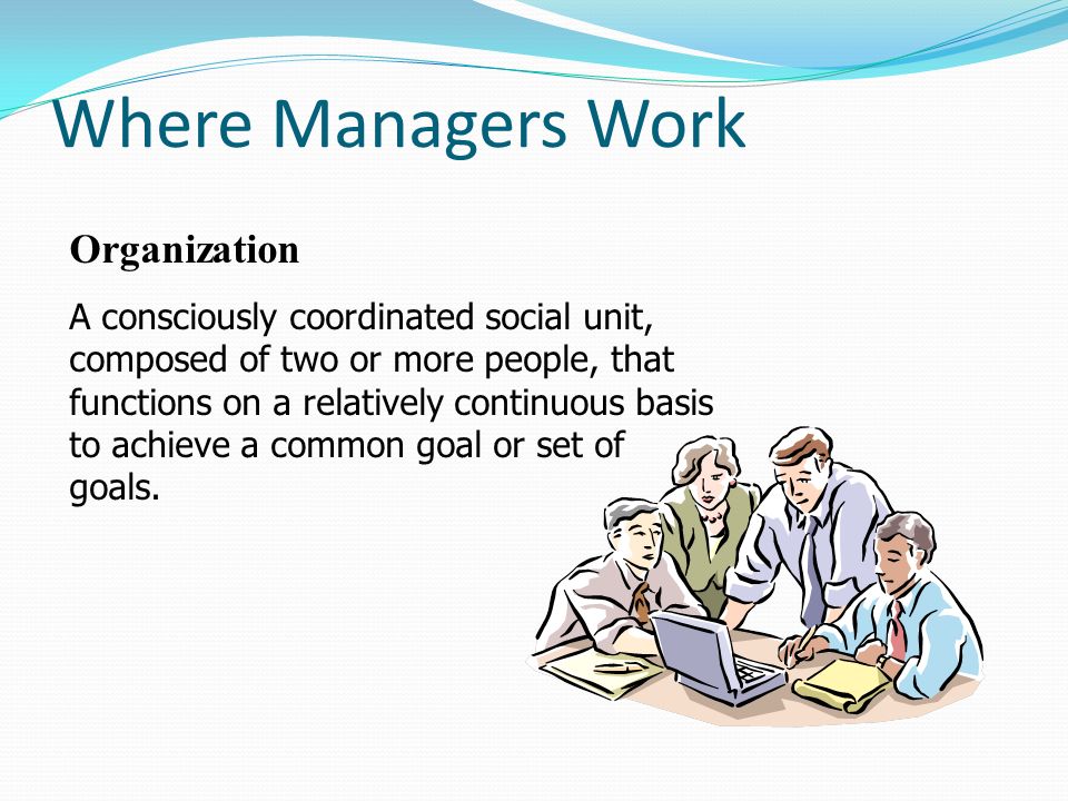 Where Managers Work Organization