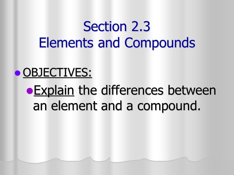 Section 2.3 Elements and Compounds
