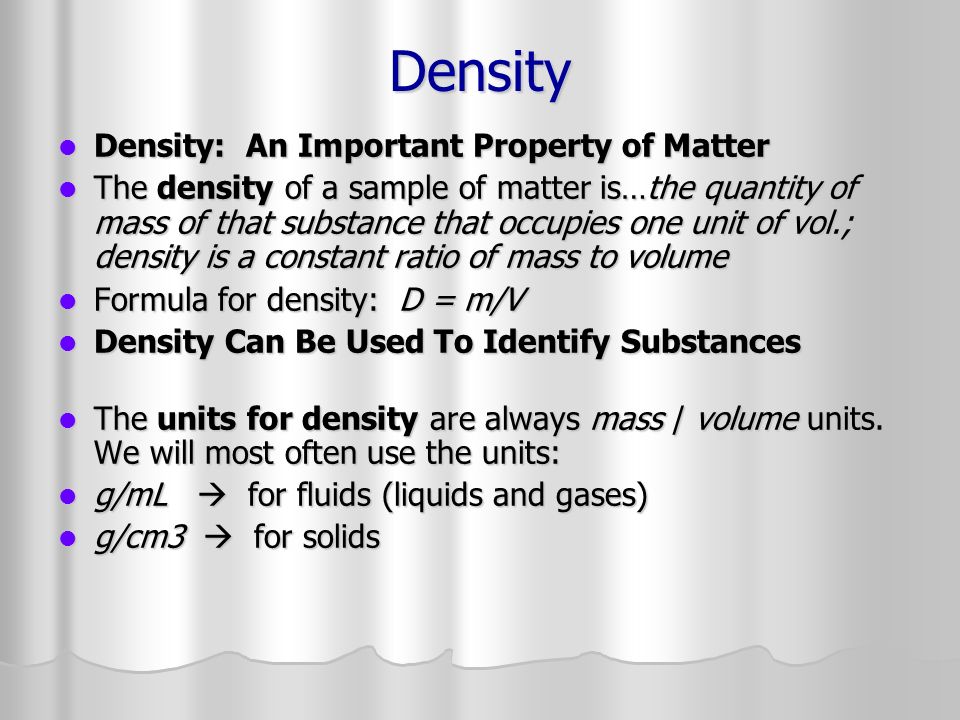 Density Density: An Important Property of Matter