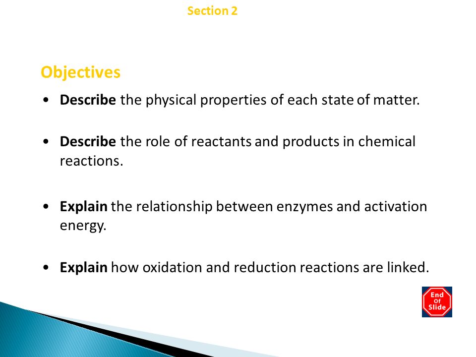 Section 2 Energy Chapter 2. Objectives. Describe the physical properties of each state of matter.
