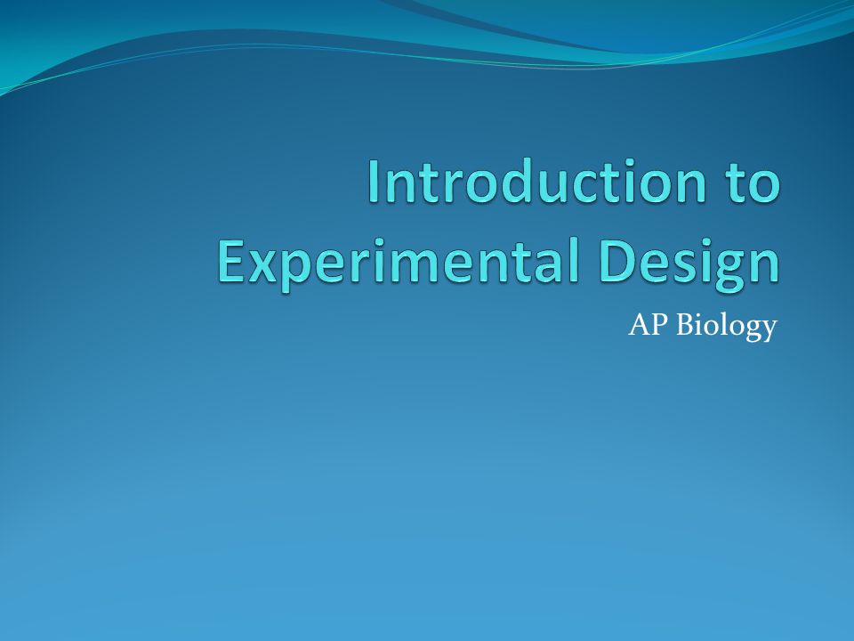 Introduction to Experimental Design