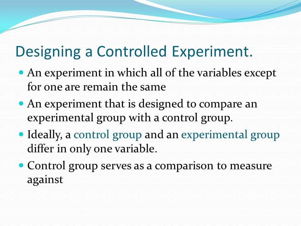 Designing a Controlled Experiment.