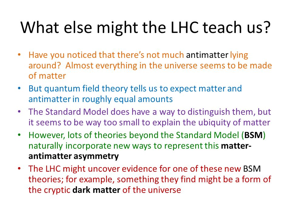 What else might the LHC teach us