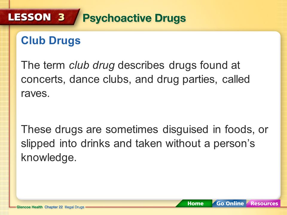 Club Drugs The term club drug describes drugs found at concerts, dance clubs, and drug parties, called raves.
