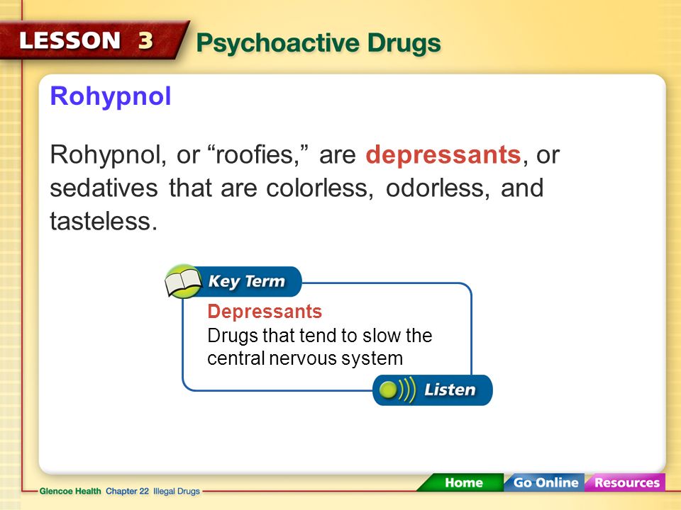 Rohypnol Rohypnol, or roofies, are depressants, or sedatives that are colorless, odorless, and tasteless.