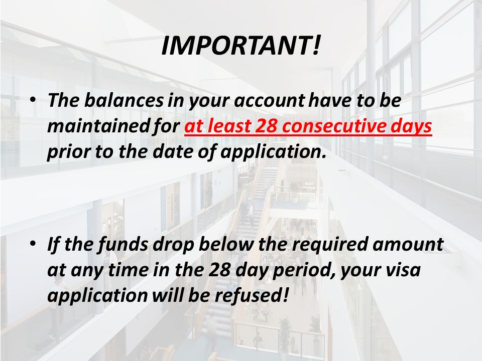 IMPORTANT! The balances in your account have to be maintained for at least 28 consecutive days prior to the date of application.
