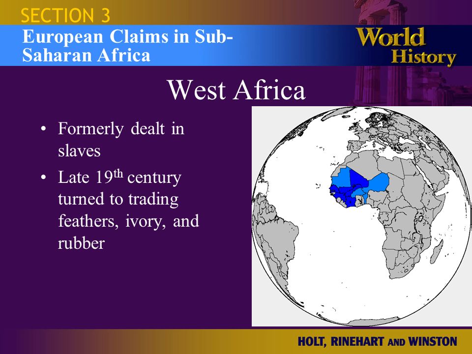 West Africa SECTION 3 European Claims in Sub- Saharan Africa