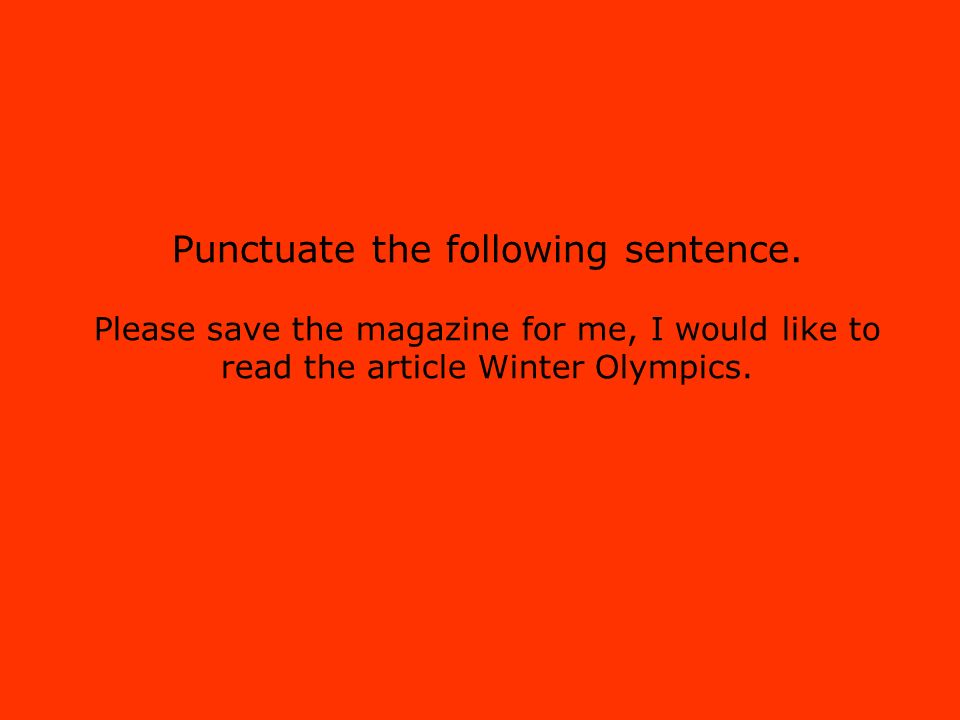 Punctuate the following sentence