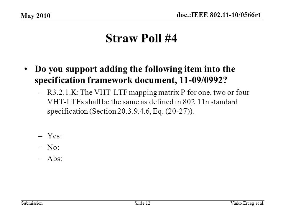 Straw Poll #4 Do you support adding the following item into the specification framework document, 11-09/0992