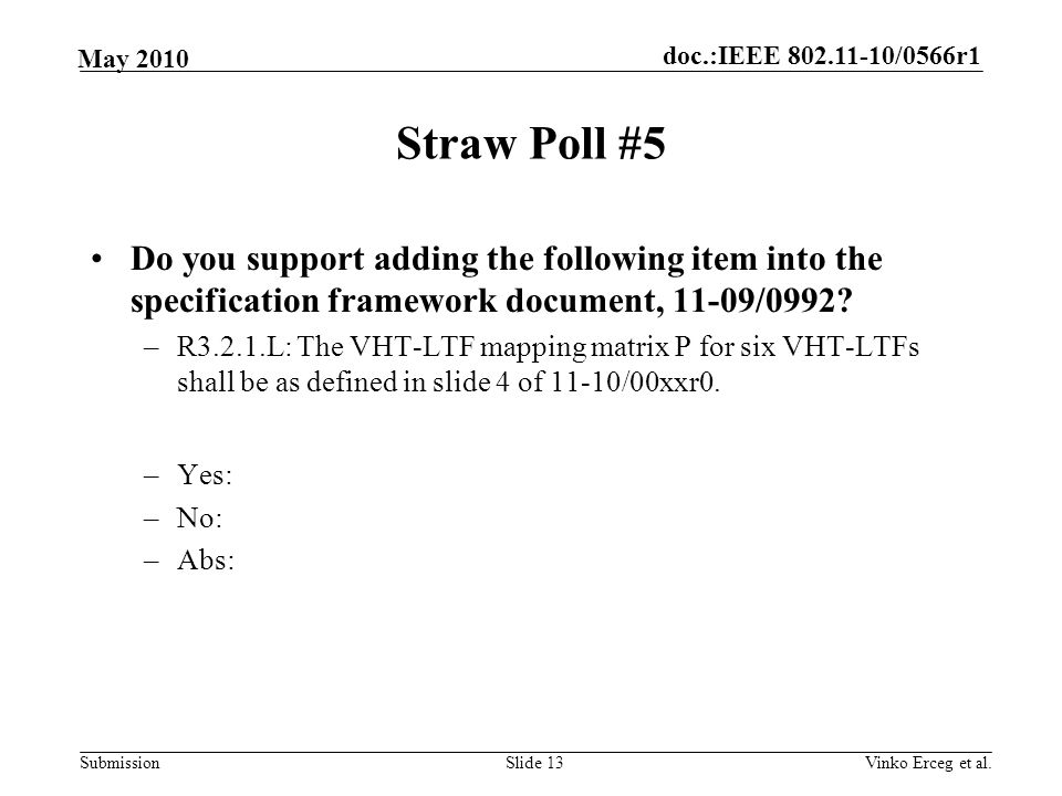 Straw Poll #5 Do you support adding the following item into the specification framework document, 11-09/0992