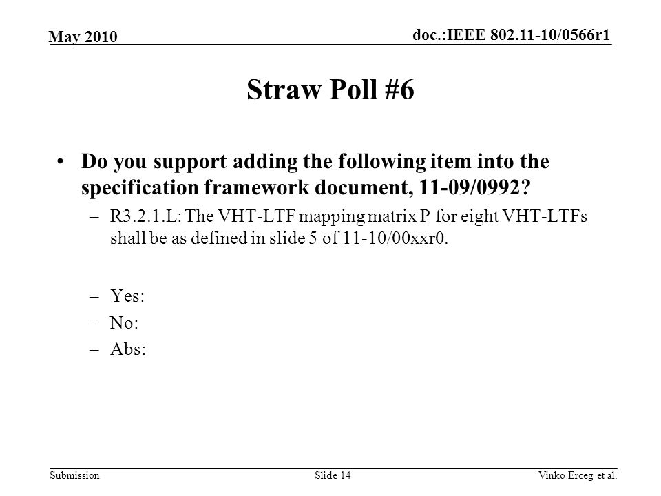 Straw Poll #6 Do you support adding the following item into the specification framework document, 11-09/0992