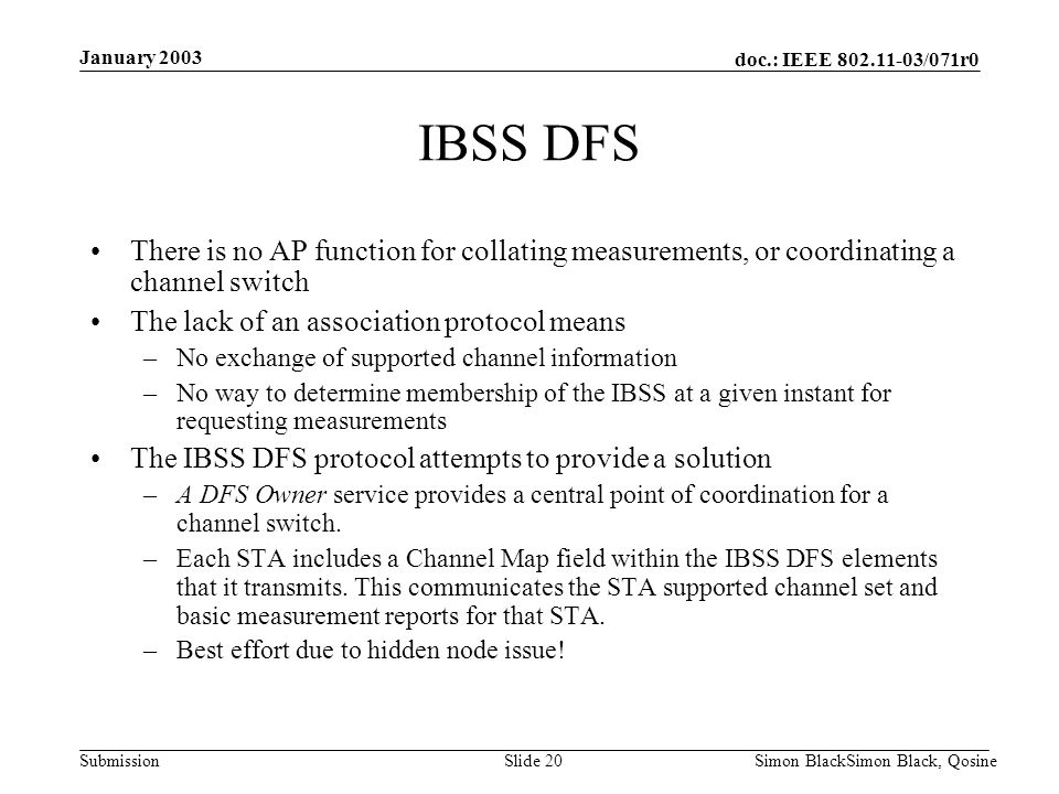 January 2003 IBSS DFS. There is no AP function for collating measurements, or coordinating a channel switch.